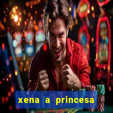 xena a princesa guerreira online